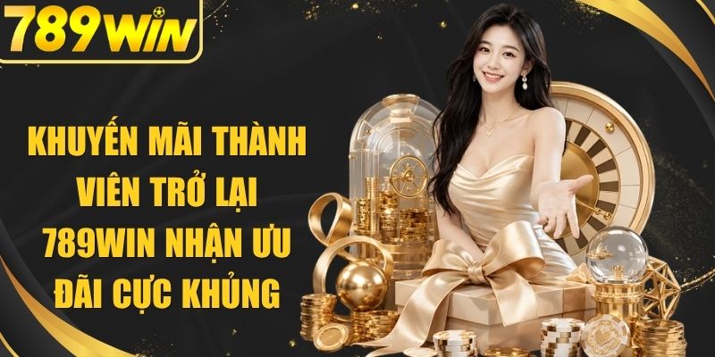 Khuyến Mãi Thành Viên Trở Lại